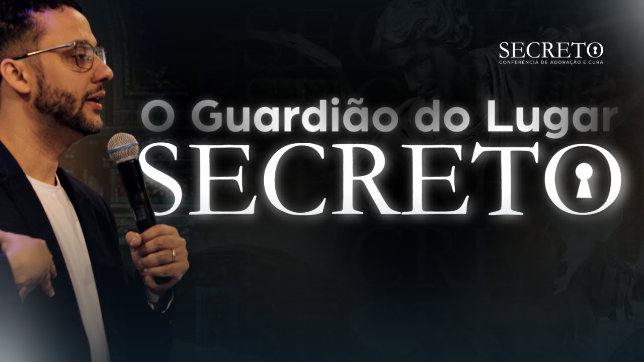 Pregação: O Guardião do Lugar Secreto - Rafael Brito