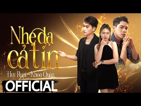 Nhẹ dạ cả tin - Huy Rupi