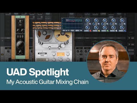 UAD Spotlight: Mixing Acoustic Guitars Start to Finish