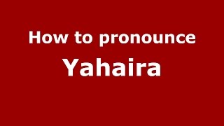How to pronounce Yahaira