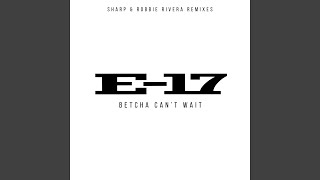 Betcha Can&#39;t Wait (Robbie Rivera&#39;s Funking Around Remix)