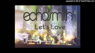 Echosmith - Let&#39;s Love (Radio Edit)