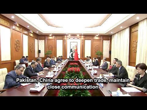 Pakistan, China agree to deepen trade, maintain close communication