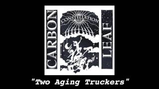 Two Aging Truckers [from Constellation Prize]