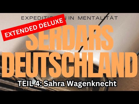 Serdars Deutschland IV: Sahra Wagenknecht (Extended Deluxe Version)