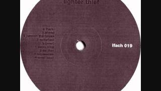 Lighter Thief - Spitafield