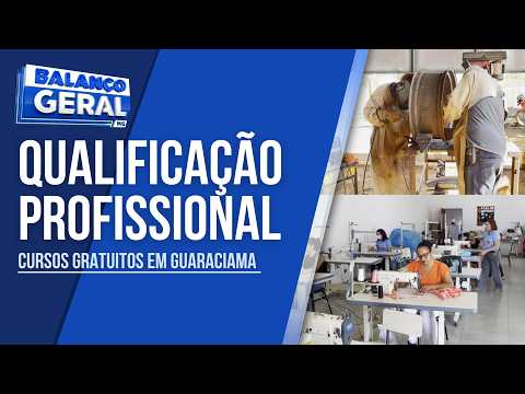 QUALIFICAÇÃO PROFISSIONAL ABRE OPORTUNIDADES EM GUARACIAMA
