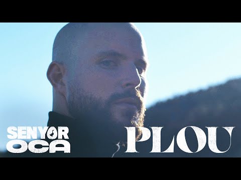 SENYOR OCA - PLOU (Videoclip Oficial)