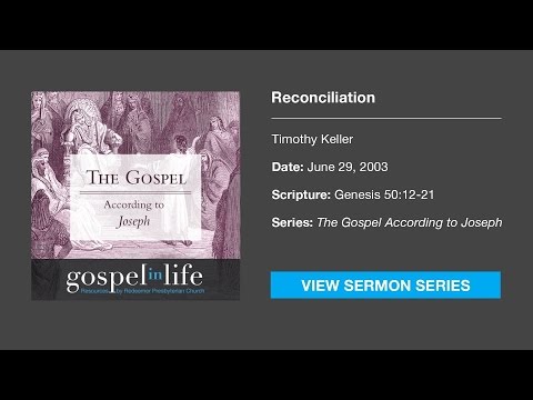 Reconciliation – Timothy Keller [Sermon]