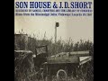 Son House J D Short Blues From Mississippi Delta Full Album