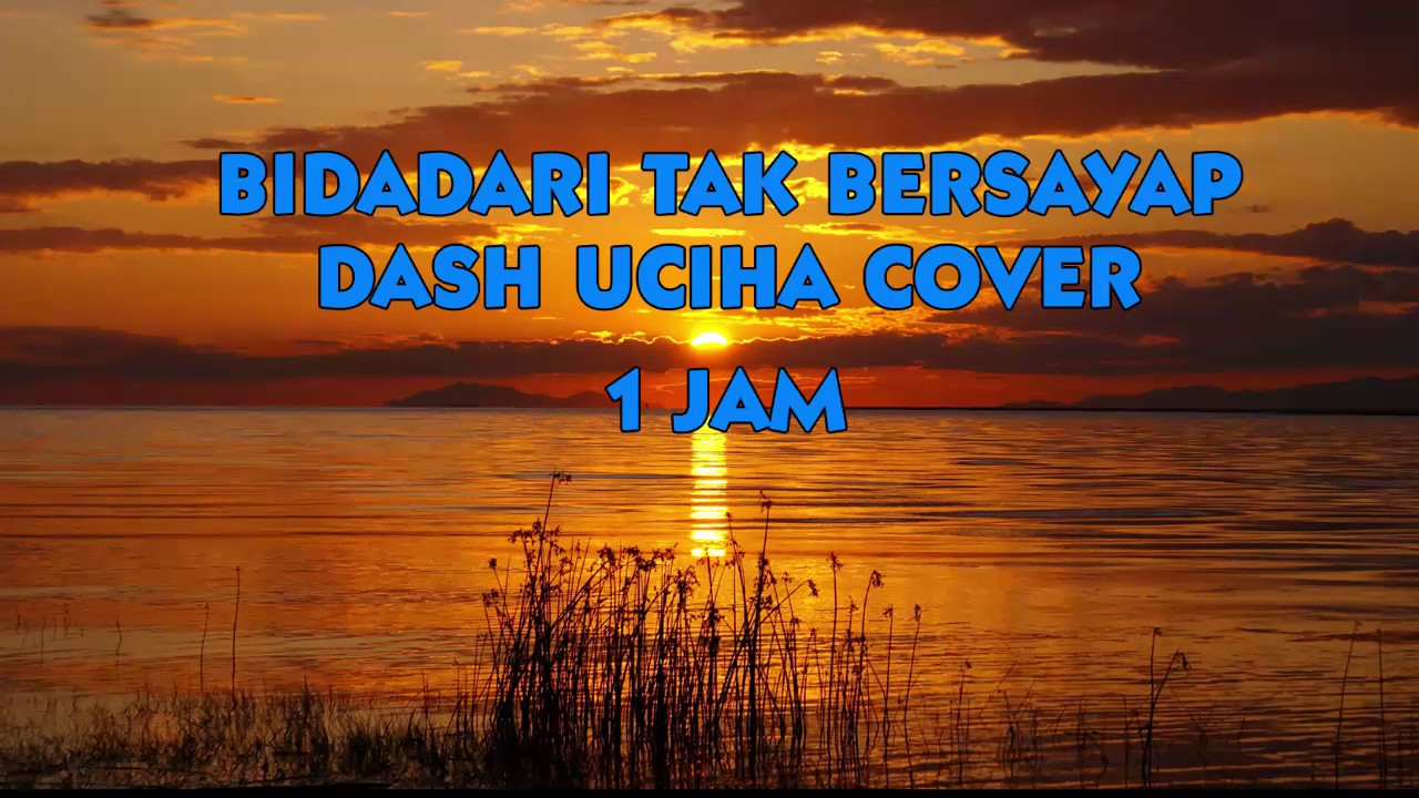 Dash Uciha Bidadari Tak Bersayap 1 Jam