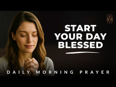 Morning Prayer for a Blessed Start to Your Day