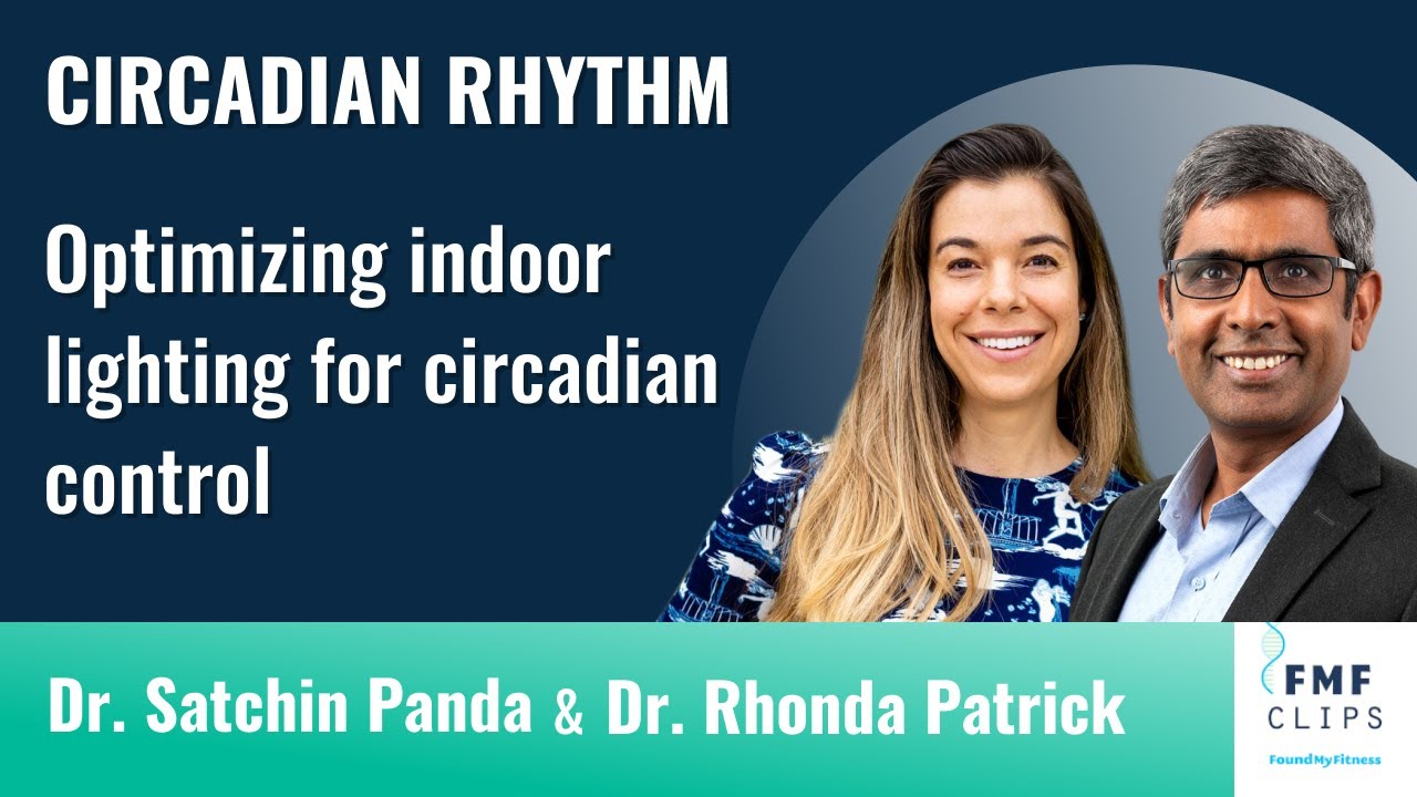 Optimizing indoor lighting for circadian control | Dr. Satchin Panda