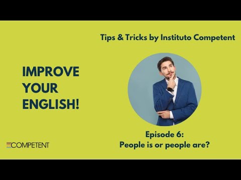 Tips & Tricks by Instituto Competent Ep6 People IS o People ARE