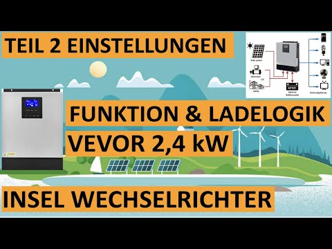 Insel Wechselrichter VEVOR Teil 2 | Einstellung der Funktion & Ladelogik