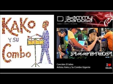 El Jaleo - Kako y Su Combo Gigante / Dj Sammy Barbosa