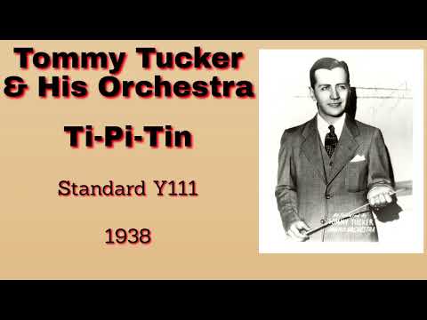 Tommy Tucker and his orchestra - Ti-Pi-Tin - 1938