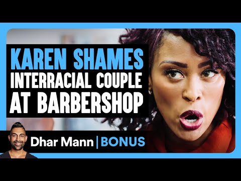 KAREN SHAMES INTERRACIAL COUPLE AT BARBERSHOP | Dhar Mann Bonus!