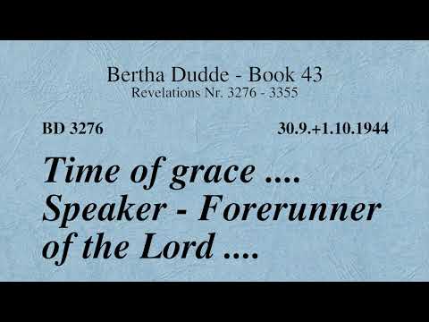 BD 3276 - TIME OF GRACE .... SPEAKER - FORERUNNER OF THE LORD ....
