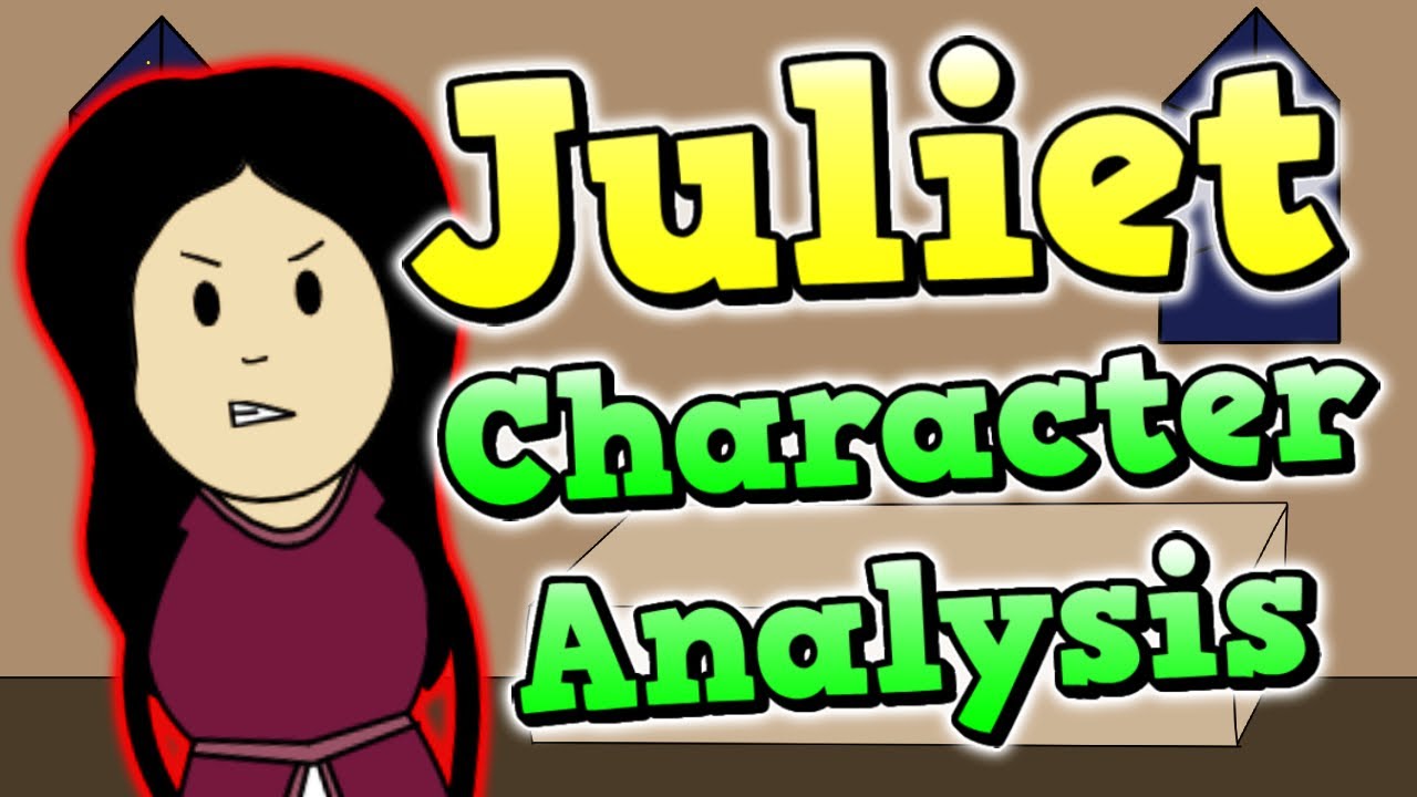 Juliet Character Analysis || Romeo And Juliet