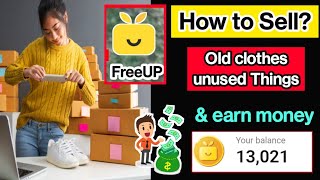 FreeUp🔥pe selling kaise kare ?| sell your old clothes and other things from home 🏠 Loot offer today