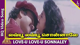 Love U Love U Sonnale Video Song | Ullathai Allitha Tamil Movie Songs | Karthik | Rambha | Sirpy