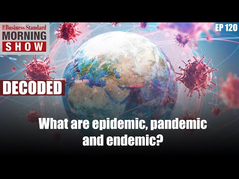 Understanding epidemic, pandemic and endemic
