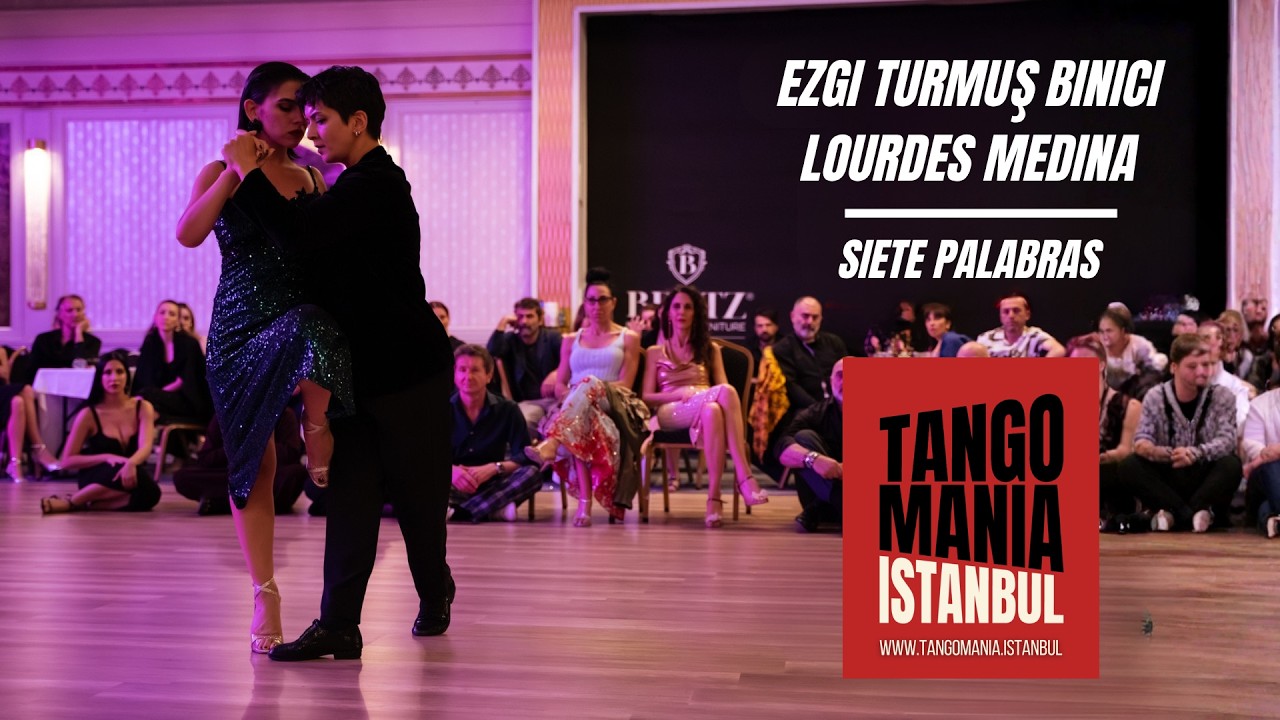 Ezgi Turmuş Binici & Lourdes Medina , Siete Palabras – Leopoldo Federico, Tango Mania Istanbul'26