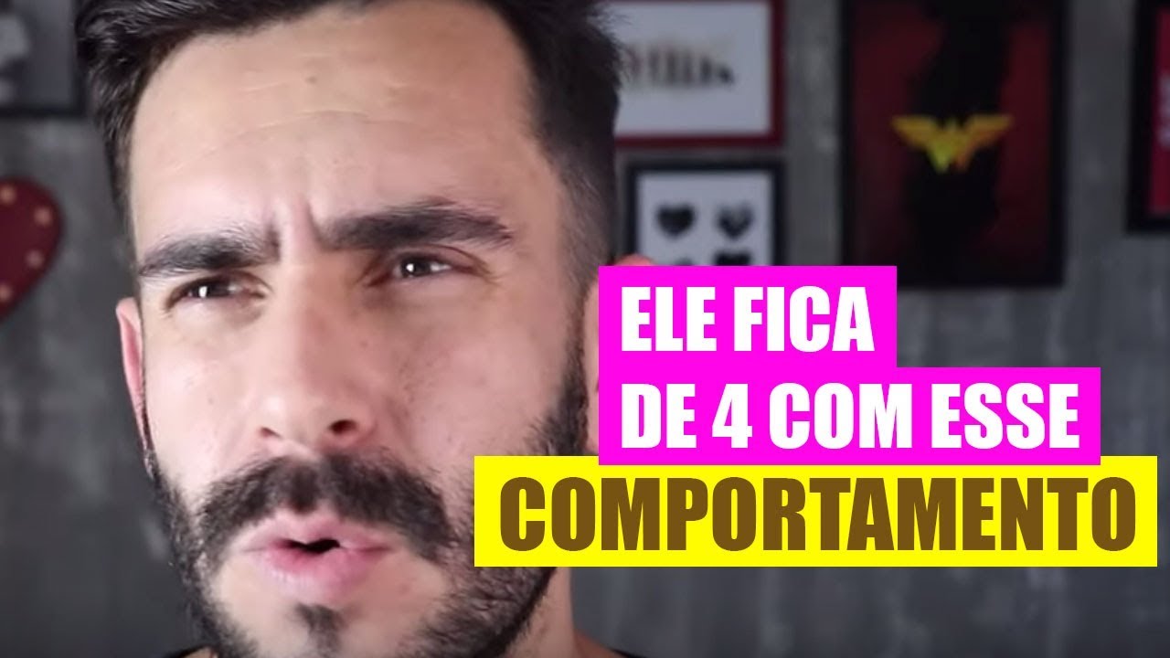 O HOMEM fica de 4 quando a MULHER se comporta assim...