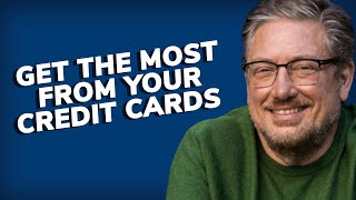 Get the most from your credit cards