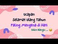 UCAPAN SELAMAT ULANG TAHUN UCAPAN ULANG TAHUN