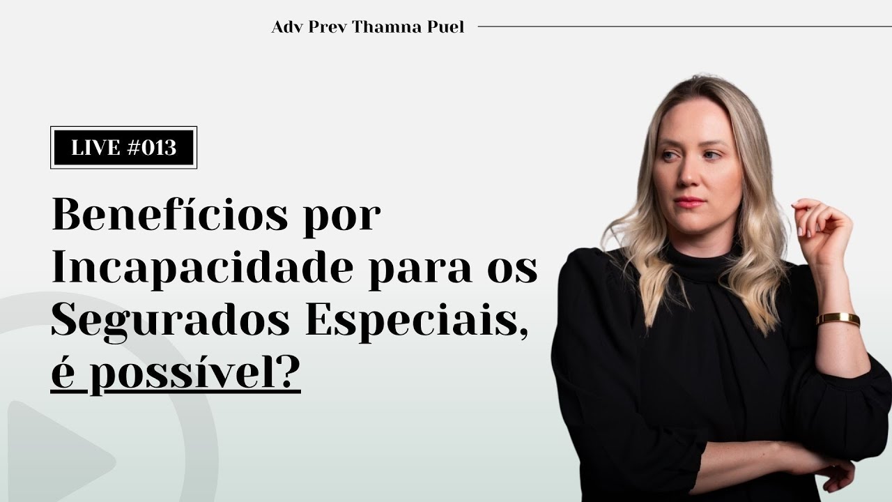 Benefícios por Incapacidade para os Segurados Especiais, é possível?