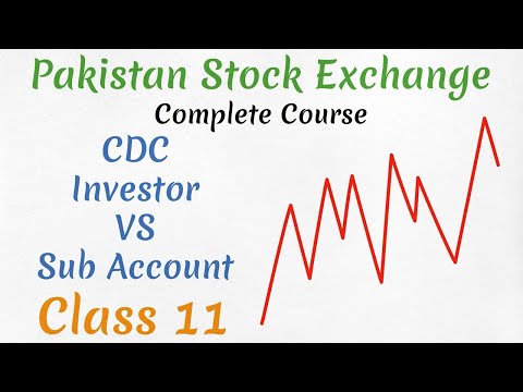 CDC Sub Account VS Investor Account || Pakistan Stock Exchange || COMPLETE COURSE || Class 11