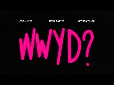 Joel Corry x David Guetta x Bryson Tiller - What Would You Do?