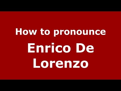 How to pronounce Enrico De Lorenzo (Italian/Italy)  - PronounceNames.com