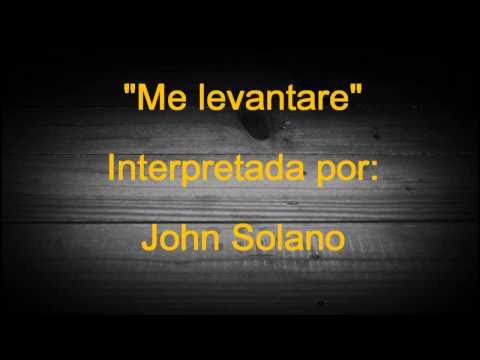 "Me Levantare"  John Solano