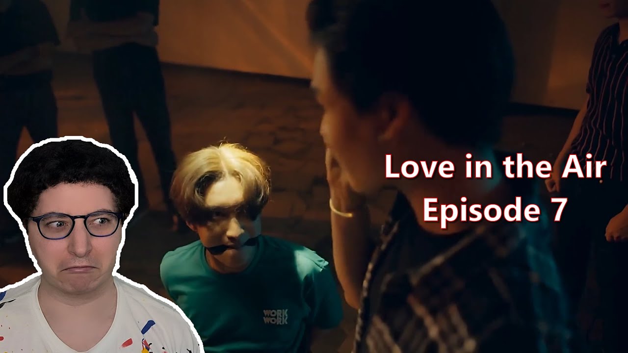 Love in the Air Episode 7 & 8 Reaction | First Time Watching
