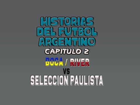 Combinado Boca-River Vs Selección Paulista - Historias Del Fútbol Argentino Capitulo 02 HD