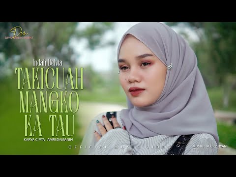 Takicuah Mangko Ka Tau - Indah Delvia