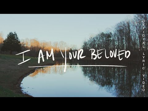I Am Your Beloved - Jonathan David Helser, Melissa Helser (Official Lyric)