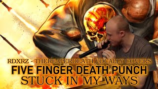 TheReaperdeath Vocal Covers|Five Finger Death Punch - Stuck In My Ways