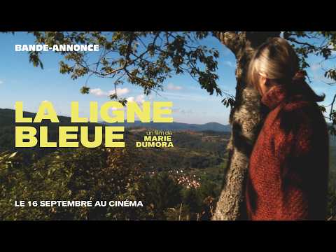 Bande-annonce La Ligne bleue - Réalisation Marie Dumora Dulac Distribution