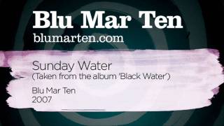 Blu Mar Ten - Sunday Water (Blu Mar Ten, 2007)
