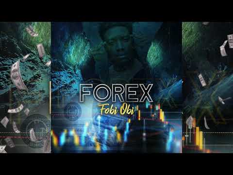 Fobi Obi - Forex (Official Audio)