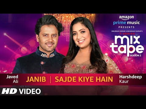 Janib/Sajde Kiye Hain | Harshdeep Kaur & Javed Ali | T-SERIES MIXTAPE SEASON 2 | Ep:14 |  Abhijit V