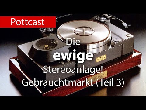 Die ewige Stereoanlage - Der Gebrauchtmarkt (Teil3)