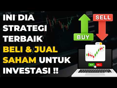 Kuliah Saham : Strategi Terbaik Beli & Jual Saham Untuk Investasi Jangka Panjang