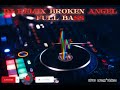DJ Remix BROKEN ANGEL FULL BASS ADT Neng Thina ️ Fypシ゚viral Youtuber Fypシ