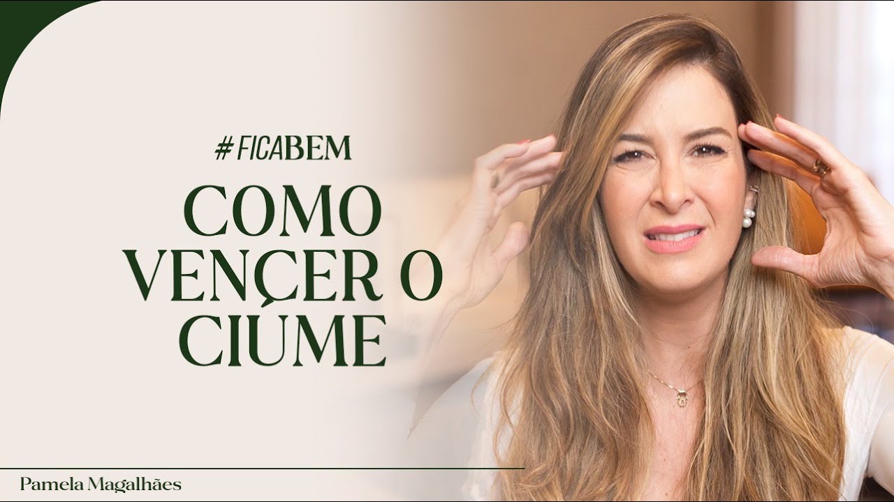 COMO LIDAR COM A INSEGURAÇA E O CIÚME  | #FICABEM – Ep. 07
