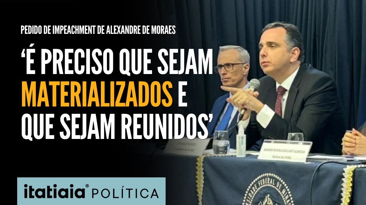 PACHECO AFIRMA QUE NÃO PODE ACEITAR PEDIDO DE IMPEACHMENT CONTRA MORAES COM BASE EM REPORTAGEM